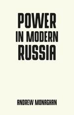 Power in Modern Russia: Strategy and Mobilisation