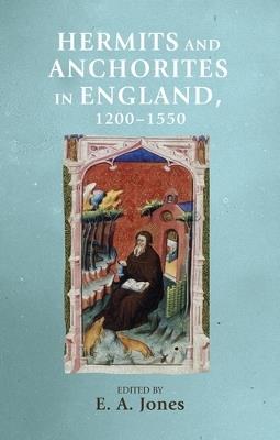 Hermits and Anchorites in England, 1200–1550 - cover