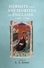 Hermits and Anchorites in England, 1200–1550