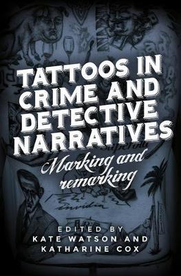 Tattoos in Crime and Detective Narratives: Marking and Remarking - cover