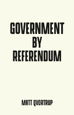 Government by Referendum - Matt Qvortrup - cover