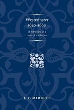 Westminster 1640-60: A Royal City in a Time of Revolution
