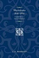 Westminster 1640-60: A Royal City in a Time of Revolution - J. F. Merritt - cover