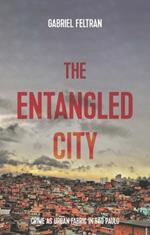 The Entangled City: Crime as Urban Fabric in Sao Paulo
