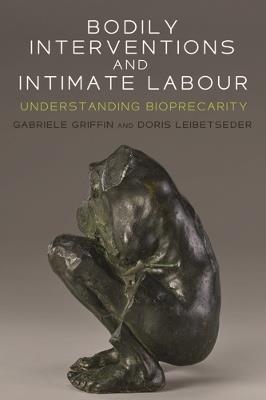 Bodily Interventions and Intimate Labour: Understanding Bioprecarity - cover
