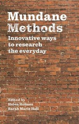 Mundane Methods: Innovative Ways to Research the Everyday - cover
