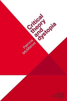 Critical Theory and Dystopia - Patricia McManus - cover