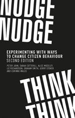Nudge, Nudge, Think, Think: Experimenting with Ways to Change Citizen Behaviour,