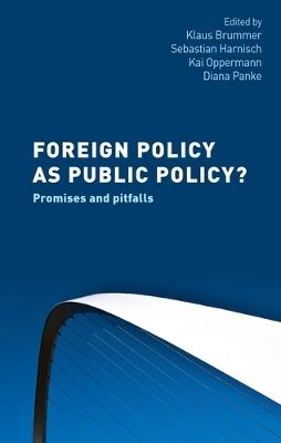Foreign Policy as Public Policy?: Promises and Pitfalls - cover