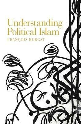 Understanding Political Islam - Francois Burgat - cover