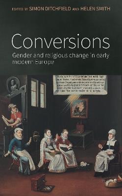 Conversions: Gender and Religious Change in Early Modern Europe - cover