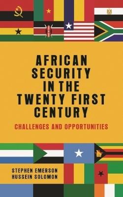 African Security in the Twenty-First Century: Challenges and Opportunities - Stephen Emerson,Hussein Solomon - cover