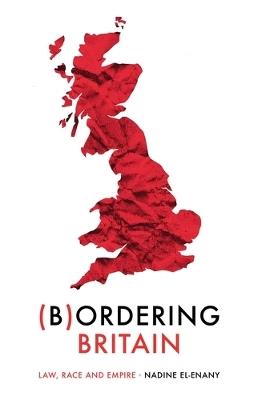 Bordering Britain: Law, Race and Empire - Nadine El-Enany - cover