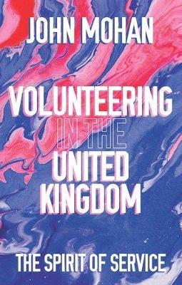Volunteering in the United Kingdom: The Spirit of Service - John Mohan - cover