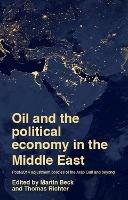 Oil and the Political Economy in the Middle East: Post-2014 Adjustment Policies of the Arab Gulf and Beyond - cover