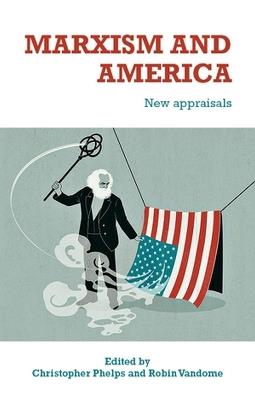 Marxism and America: New Appraisals - cover