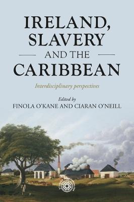 Ireland, Slavery and the Caribbean: Interdisciplinary Perspectives - cover