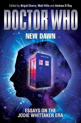 Doctor Who – New Dawn: Essays on the Jodie Whittaker Era - cover
