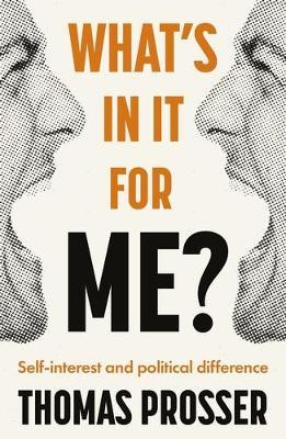 What'S in it for Me?: Self-Interest and Political Difference - Thomas Prosser - cover