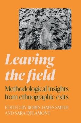 Leaving the Field: Methodological Insights from Ethnographic Exits - cover