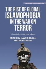 The Rise of Global Islamophobia in the War on Terror: Coloniality, Race, and Islam