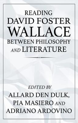 Reading David Foster Wallace Between Philosophy and Literature - cover