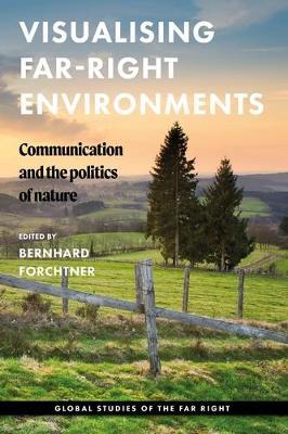 Visualising Far-Right Environments: Communication and the Politics of Nature - cover