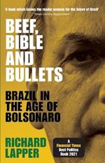 Beef, Bible and Bullets: Brazil in the Age of Bolsonaro