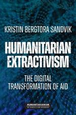 Humanitarian Extractivism: The Digital Transformation of Aid