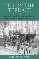Tea on the Terrace: Hotels and Egyptologists' Social Networks, 1885-1925