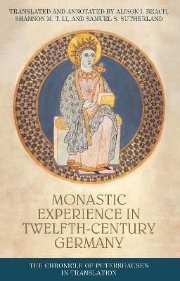 Monastic Experience in Twelfth-Century Germany: The Chronicle of Petershausen in Translation - cover