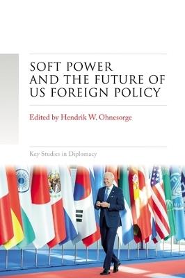 Soft Power and the Future of Us Foreign Policy - cover
