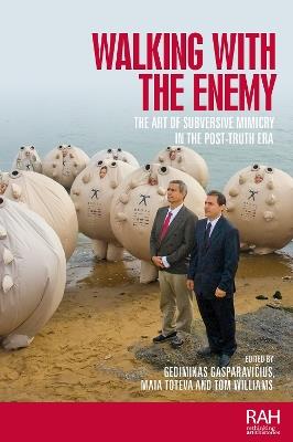 Walking with the enemy: The art of subversive mimicry in the post-truth era - cover