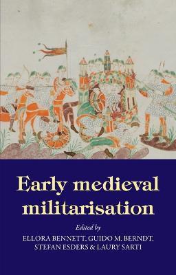 Early Medieval Militarisation - cover