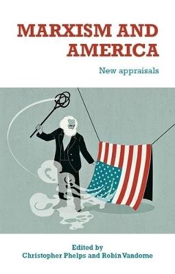 Marxism and America: New Appraisals - cover