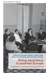 Doing Psychiatry in Postwar Europe: Practices, Routines and Experiences