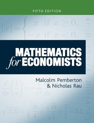Mathematics for Economists: An Introductory Textbook, Fifth Edition - Malcolm Pemberton,Nicholas Rau - cover
