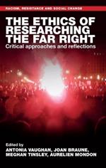 The Ethics of Researching the Far Right: Critical Approaches and Reflections
