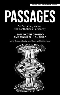 Passages: On Geo-Analysis and the Aesthetics of Precarity - Sam Okoth Opondo,Michael J. Shapiro - cover