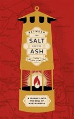 Between the Salt and the ASH: A Journey into the Soul of Northumbria