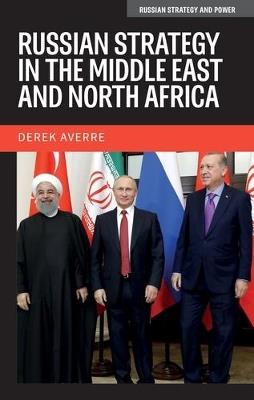 Russian Strategy in the Middle East and North Africa - Derek Averre - cover