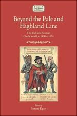 Beyond the Pale and Highland Line: The Irish and Scottish Gaelic World