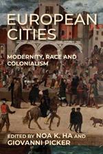 European Cities: Modernity, Race and Colonialism