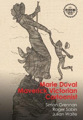 Marie Duval: Maverick Victorian Cartoonist - Simon Grennan,Roger Sabin,Julian Waite - cover