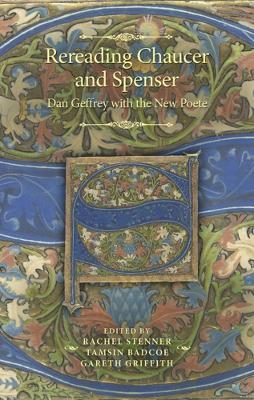 Rereading Chaucer and Spenser: Dan Geffrey with the New Poete - cover