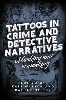 Tattoos in Crime and Detective Narratives: Marking and Remarking - cover