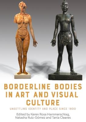 Borderline bodies in art and visual culture: Unsettling identity and place since 1800 - cover