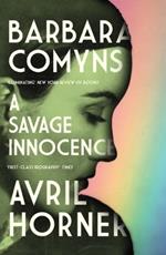 Barbara Comyns: A Savage Innocence