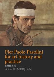 Pier Paolo Pasolini for Art History and Practice: Aesthetics and Politics