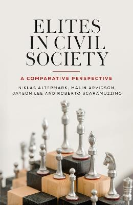 Elites in civil society: A comparative perspective - Niklas Altermark,Malin Arvidson,Jayeon Lee - cover